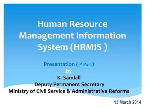 Human Resource Management Information System (HRMIS).
